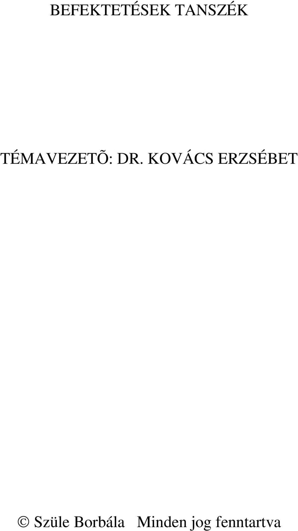 KOVÁCS ERZSÉBET Szüle
