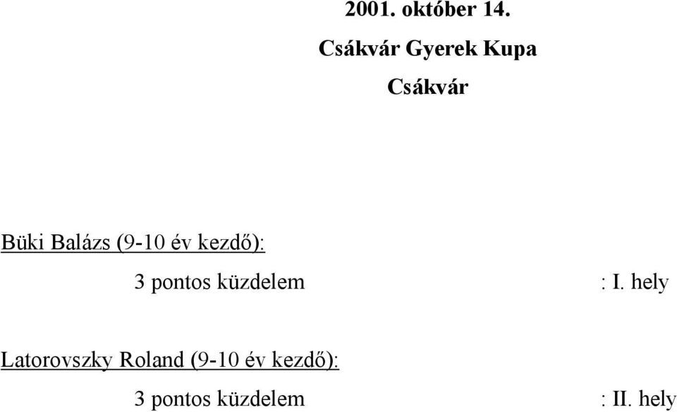 Balázs (9-10 év kezdő): 3 pontos