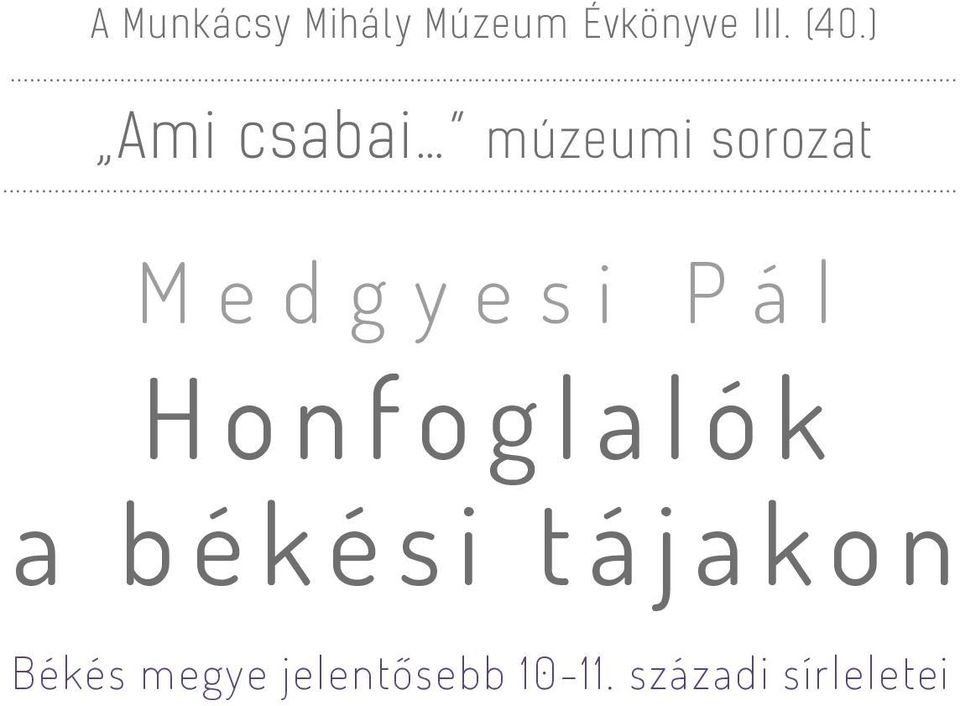 Medgyesi Pál Honfoglalók a békési