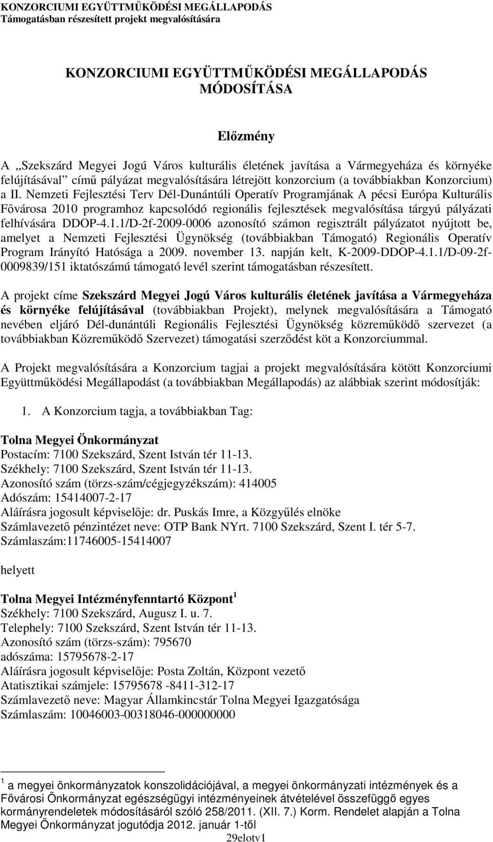 Nemzeti Fejlesztési Terv Dél-Dunántúli Operatív Programjának A pécsi Európa Kulturális Fıvárosa 2010