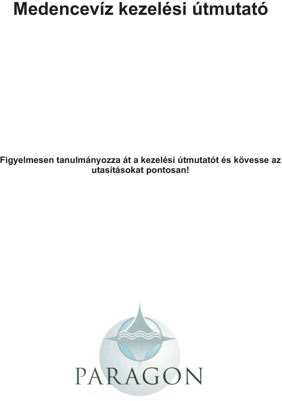 a kezelési útmutatót és