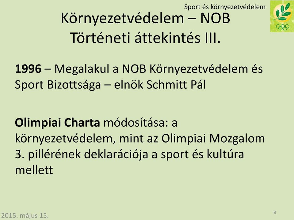 elnök Schmitt Pál Olimpiai Charta módosítása: a