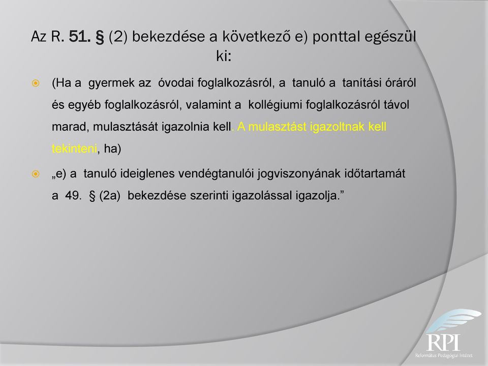 tanuló a tanítási óráról és egyéb foglalkozásról, valamint a kollégiumi foglalkozásról távol