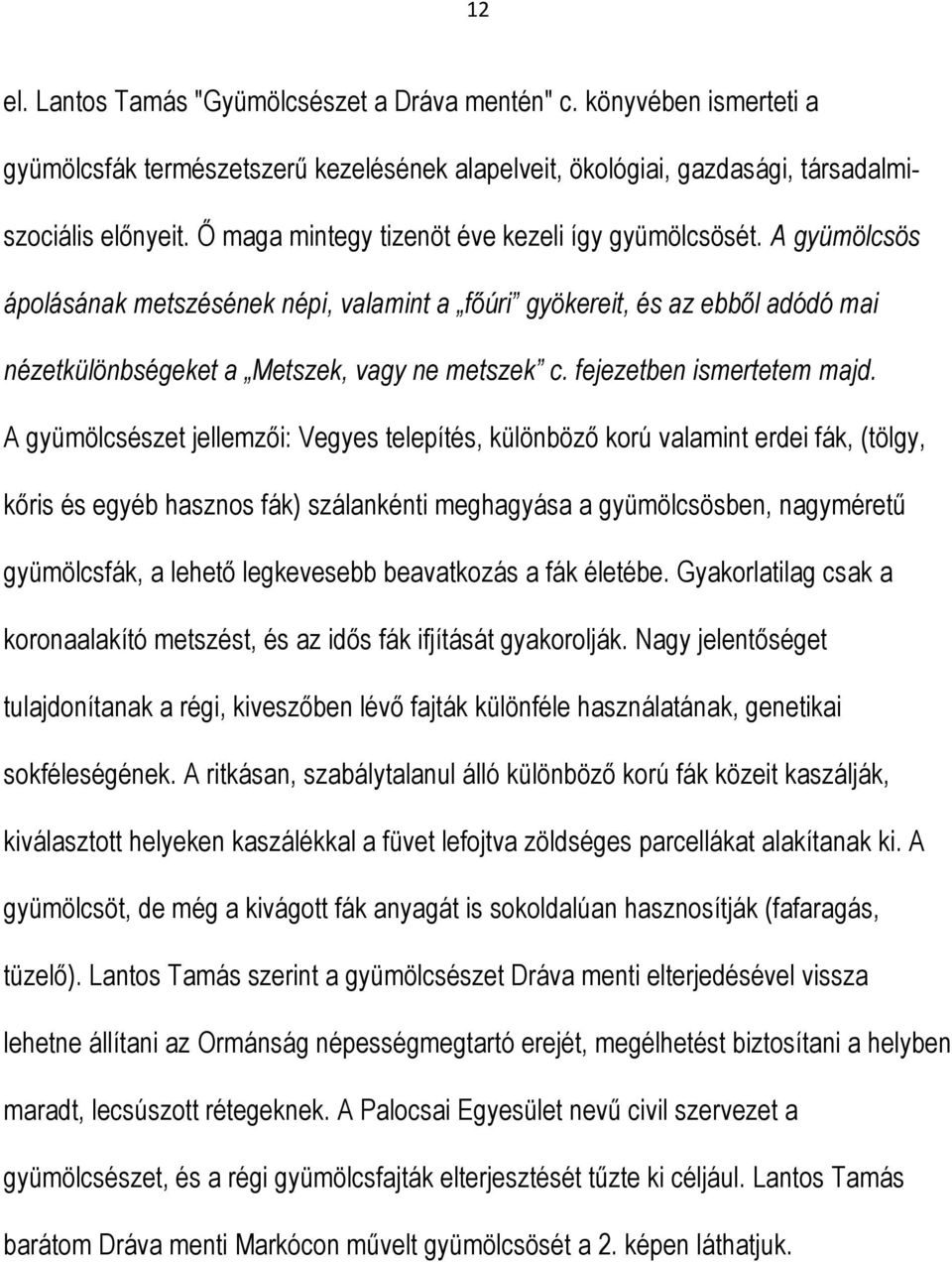 fejezetben ismertetem majd.