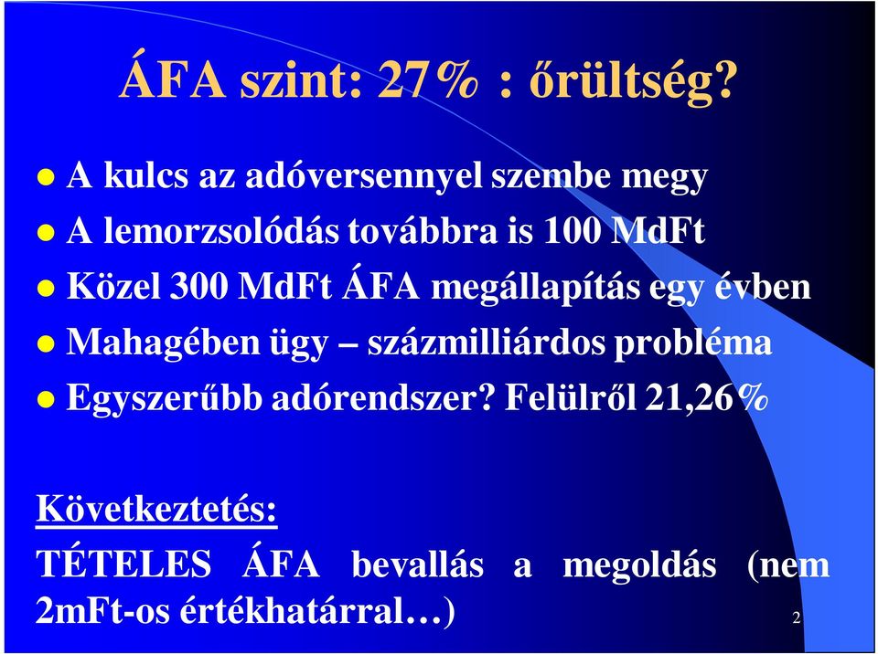 Közel 300 MdFt ÁFA megállapítás egy évben Mahagében ügy százmilliárdos