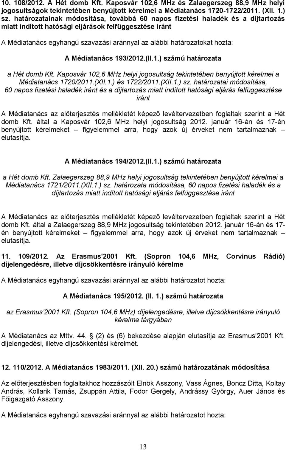 hozta: A Médiatanács 193/2012.(II.1.) szá