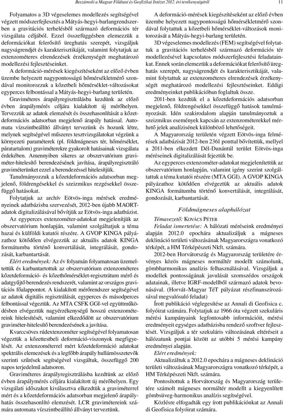 céljából.