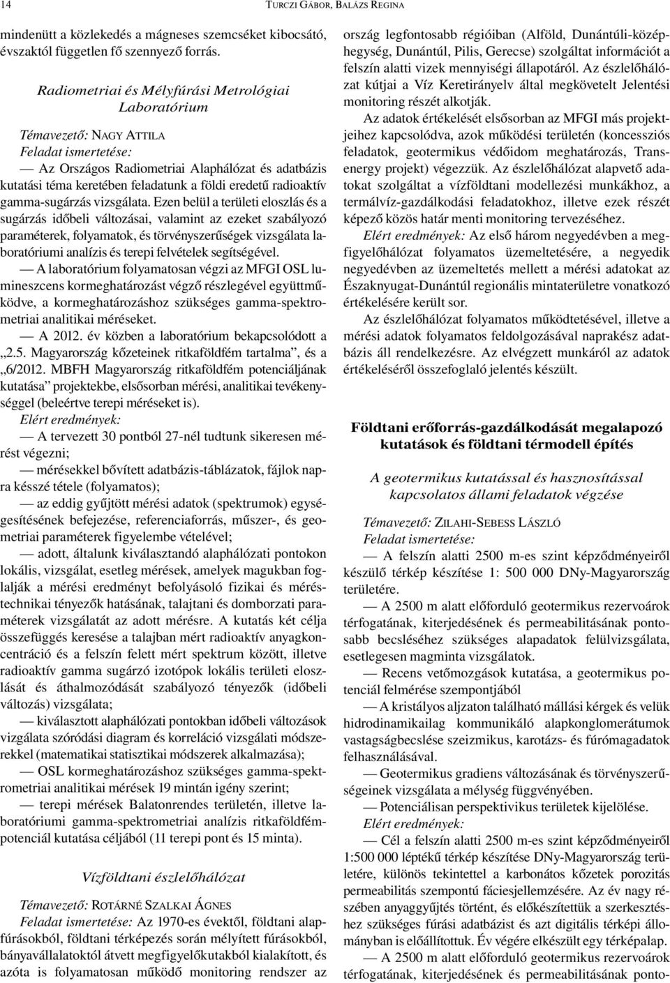 radioaktív gamma-sugárzás vizsgálata.