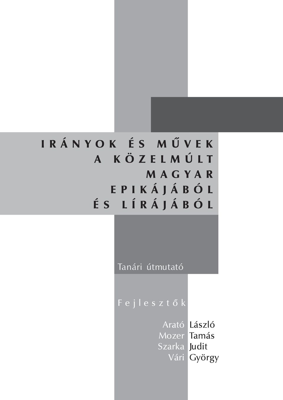 Tanári útmutató Fejlesztő k Arató