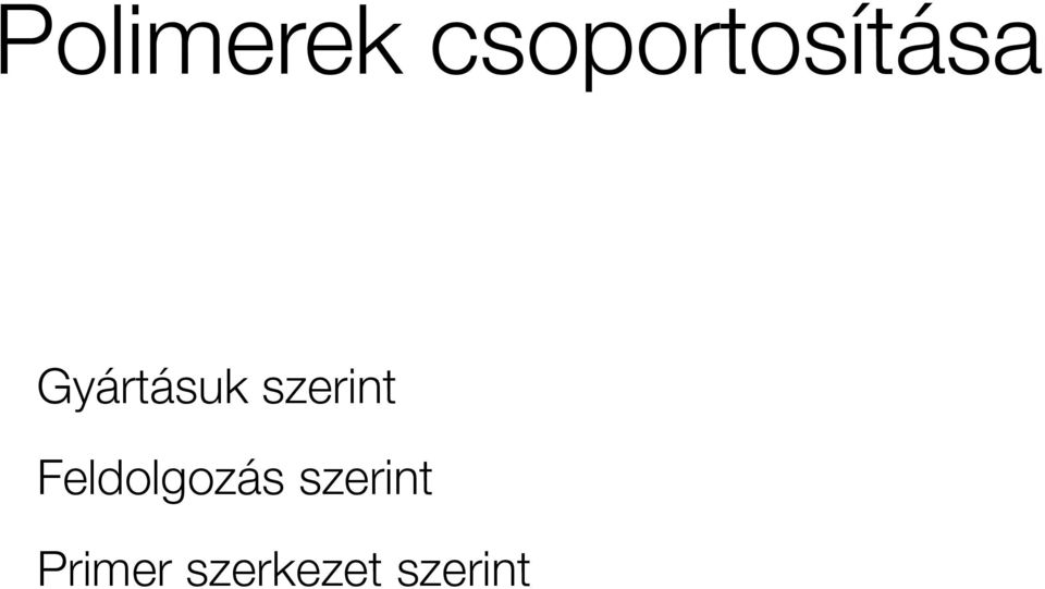 Gyártásuk szerint