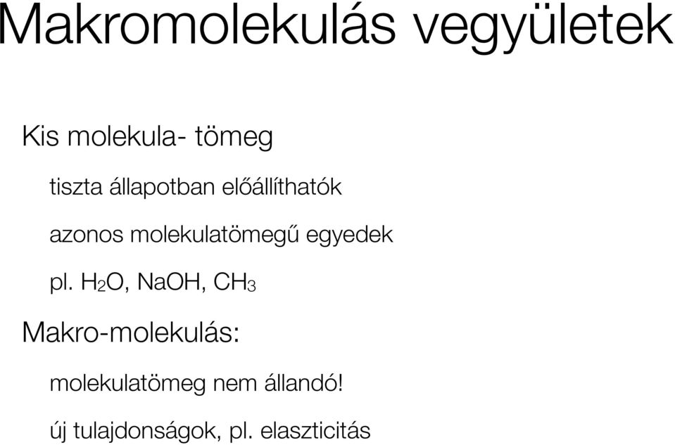 molekulatömeg! egyedek pl.