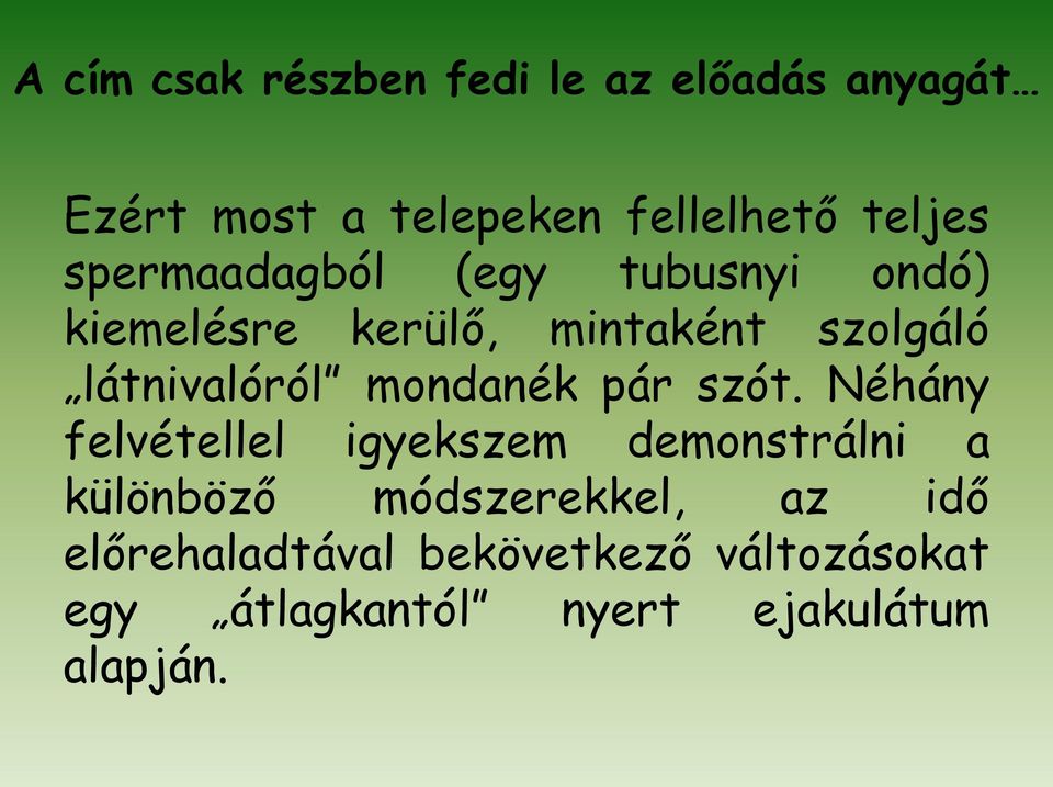 mondanék pár szót.