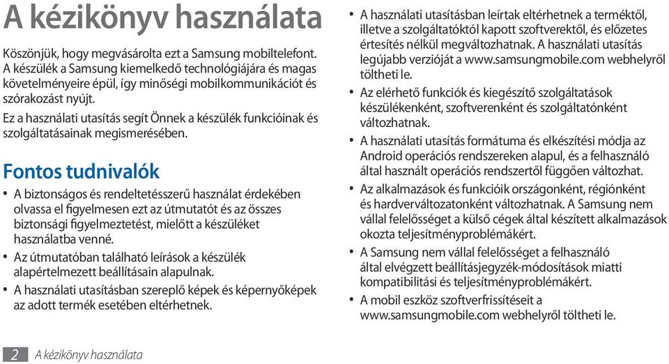 Ez a használati utasítás segít Önnek a készülék funkcióinak és szolgáltatásainak megismerésében.