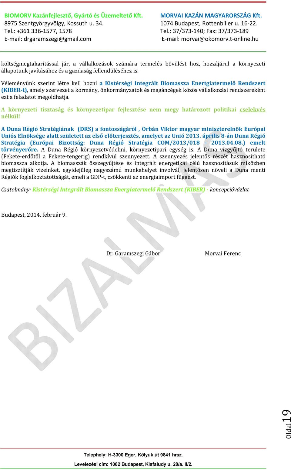 a feladatot megoldhatja. A környezeti tisztaság és környezetipar fejlesztése nem megy határozott politikai cselekvés nélkül!