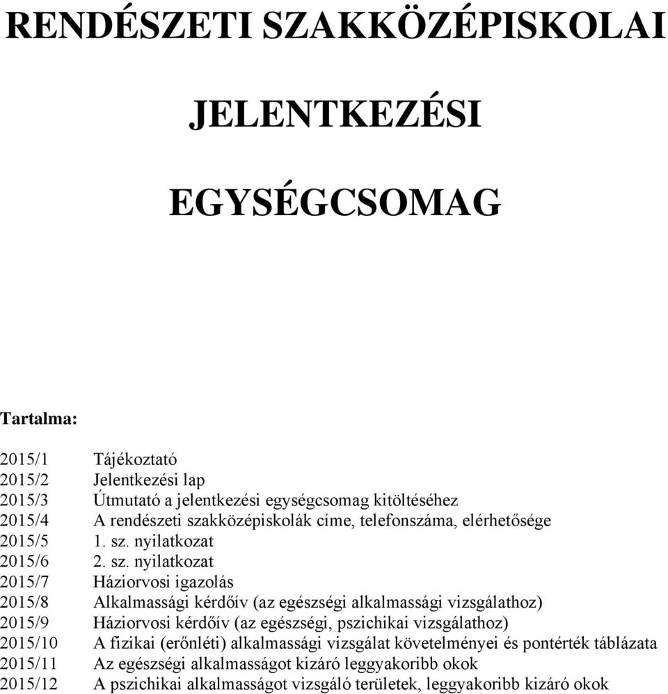 kközépiskolák címe, telefonszáma, elérhetősége 2015/5 1. sz.