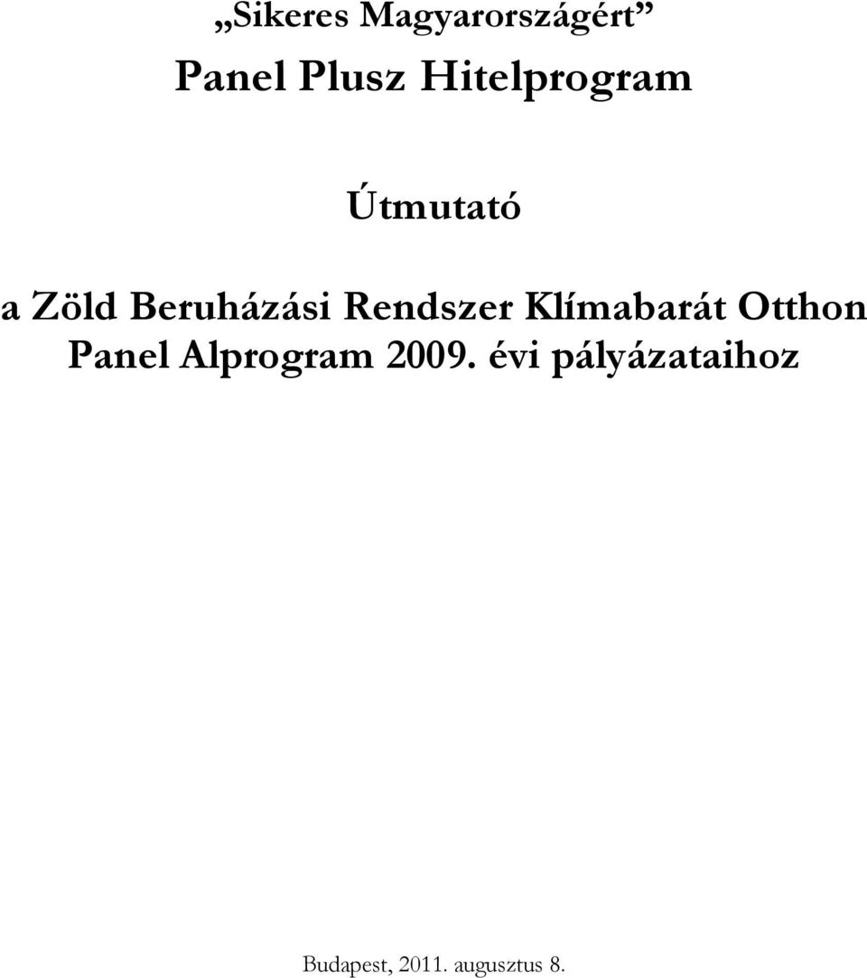 Rendszer Klímabarát Otthon Panel Alprogram