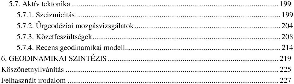 .. 208 5.7.4. Recens geodinamikai modell... 214 6.