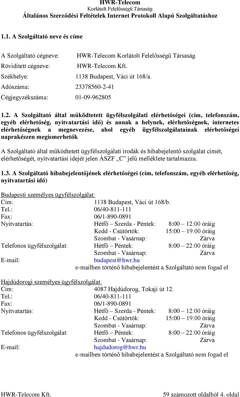 41 Cégjegyzékszáma: 01-09-9628
