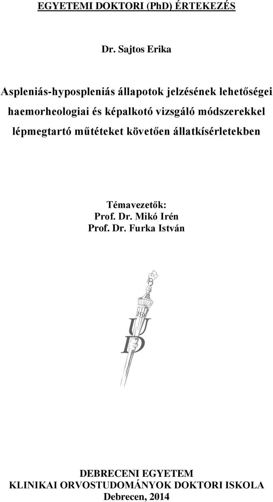 haemorheologiai és képalkotó vizsgáló módszerekkel lépmegtartó műtéteket követően