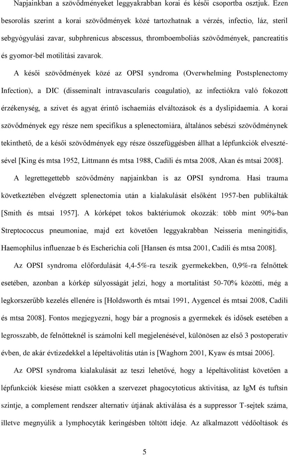 motilitási zavarok.