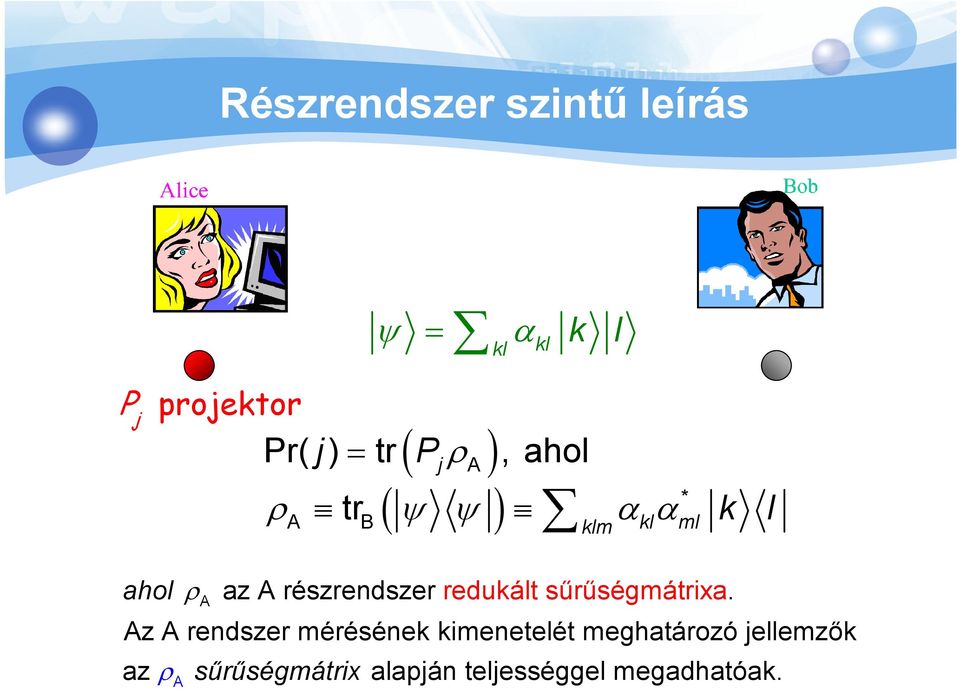 részrendszer redukált sűrűségmátrixa.