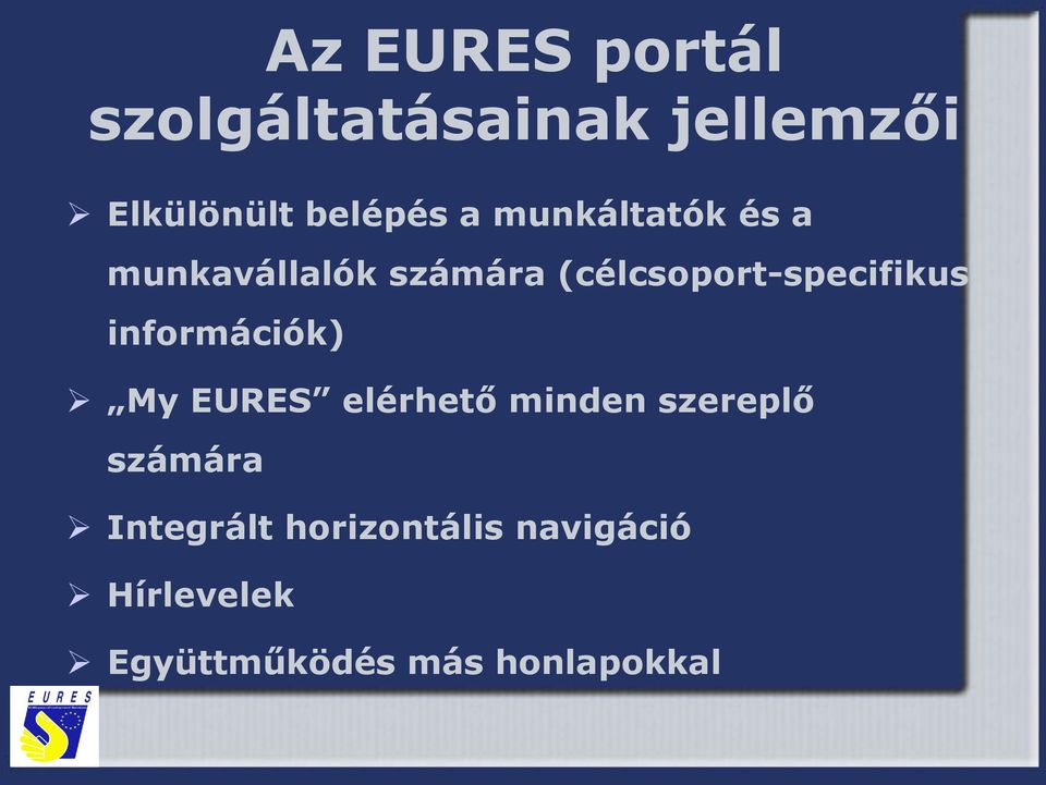 információk) My EURES elérhető minden szereplő számára