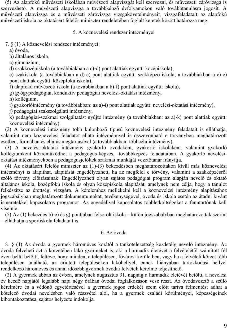 5. A köznevelési rendszer intézményei 7.