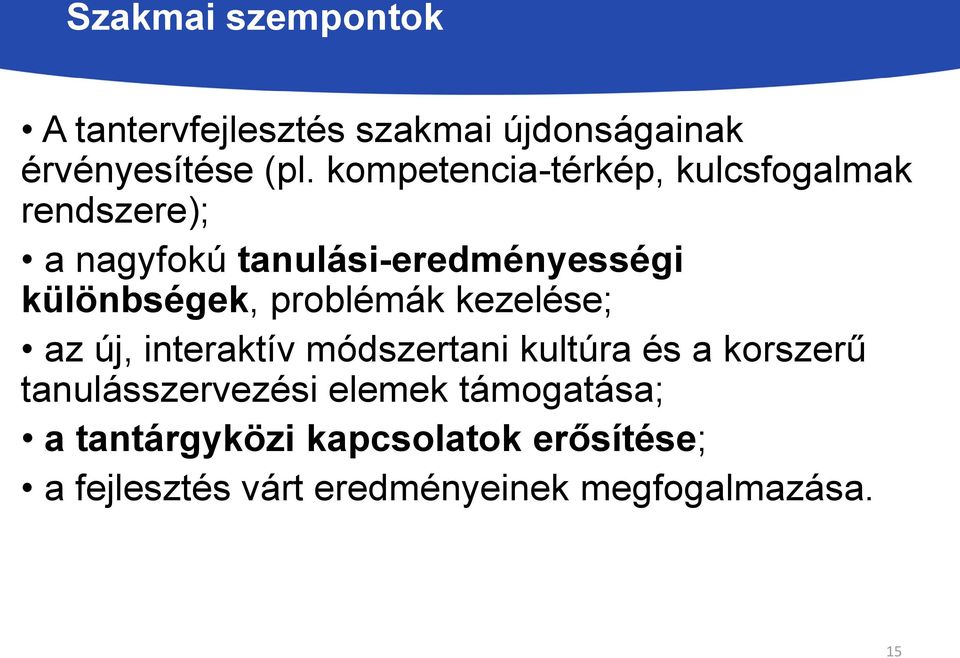 különbségek, problémák kezelése; az új, interaktív módszertani kultúra és a korszerű