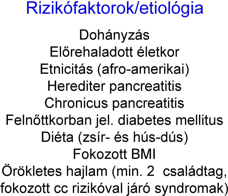 Felnőttkorban jel.