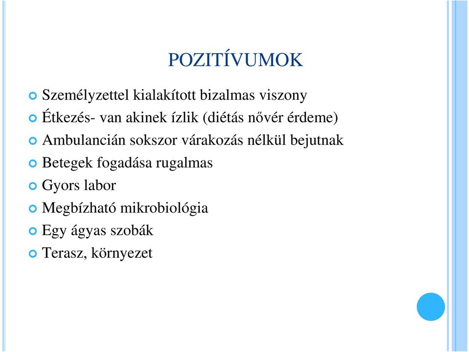sokszor várakozás nélkül bejutnak Betegek fogadása rugalmas