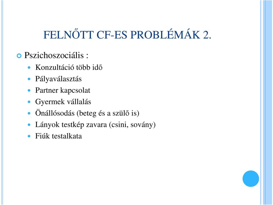 Pályaválasztás Partner kapcsolat Gyermek vállalás