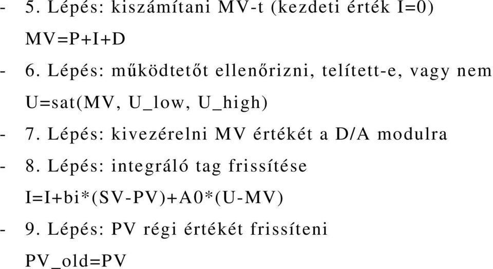 U_high) - 7. Lépés: kivezérelni MV értékét a D/A modulra - 8.