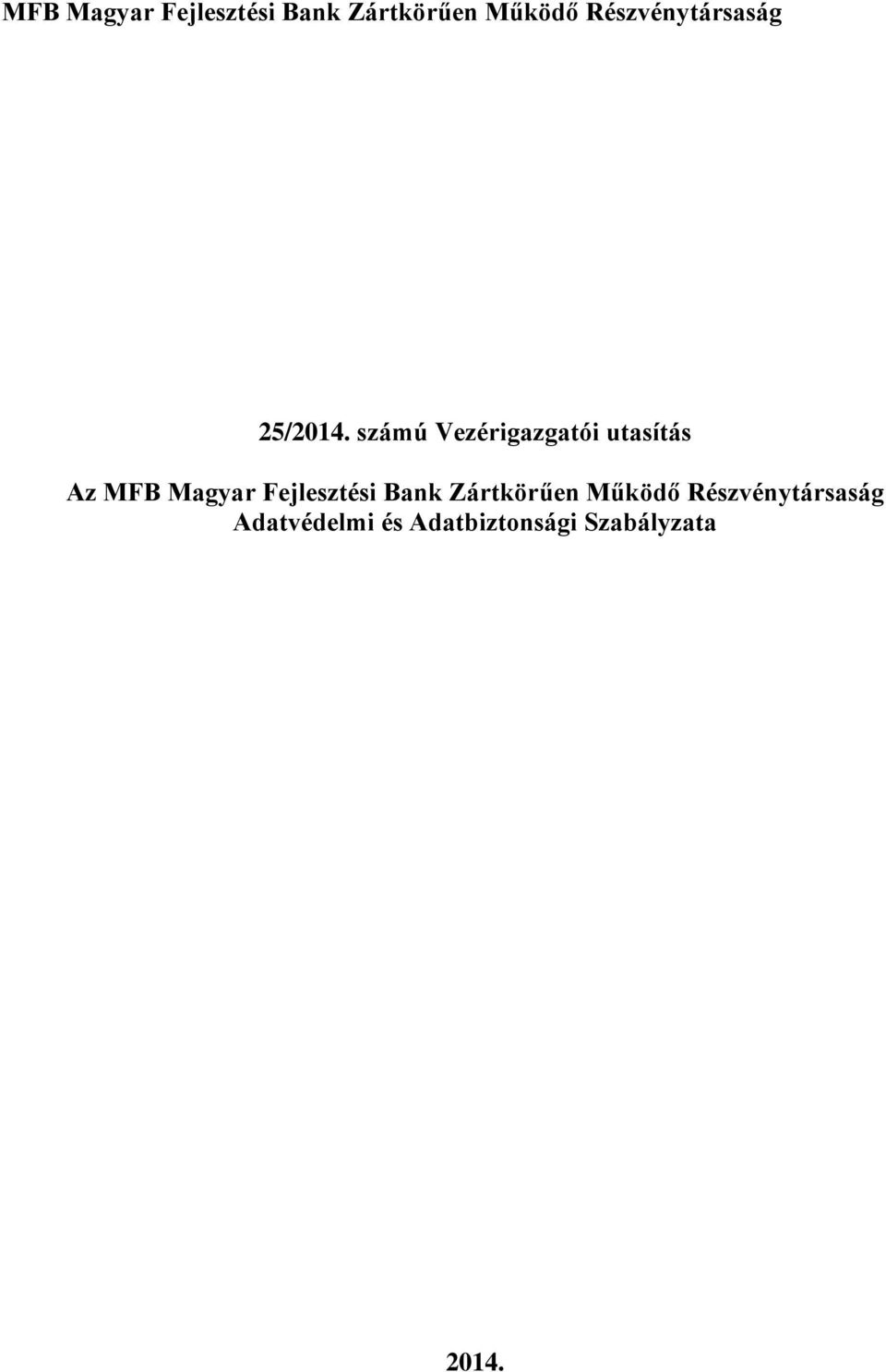 számú Vezérigazgatói utasítás Az  Részvénytársaság