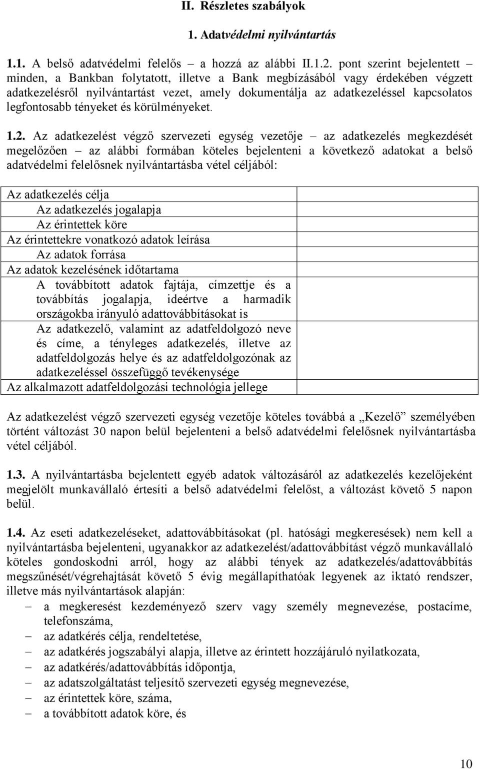 legfontosabb tényeket és körülményeket. 1.2.