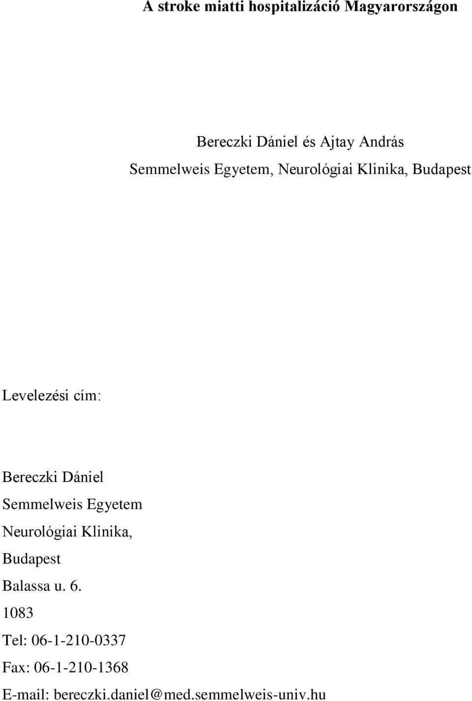 Dániel Semmelweis Egyetem Neurológiai linika, Budapest Balassa u. 6.