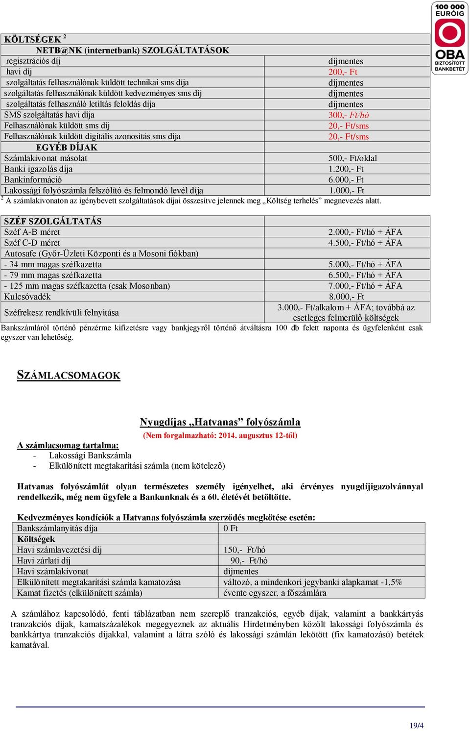 DUNA TAKARÉK BANK Zrt. Lakossági forint. nem forgalmazható. számlavezetési  és megtakarítási. Hirdetménye - PDF Free Download