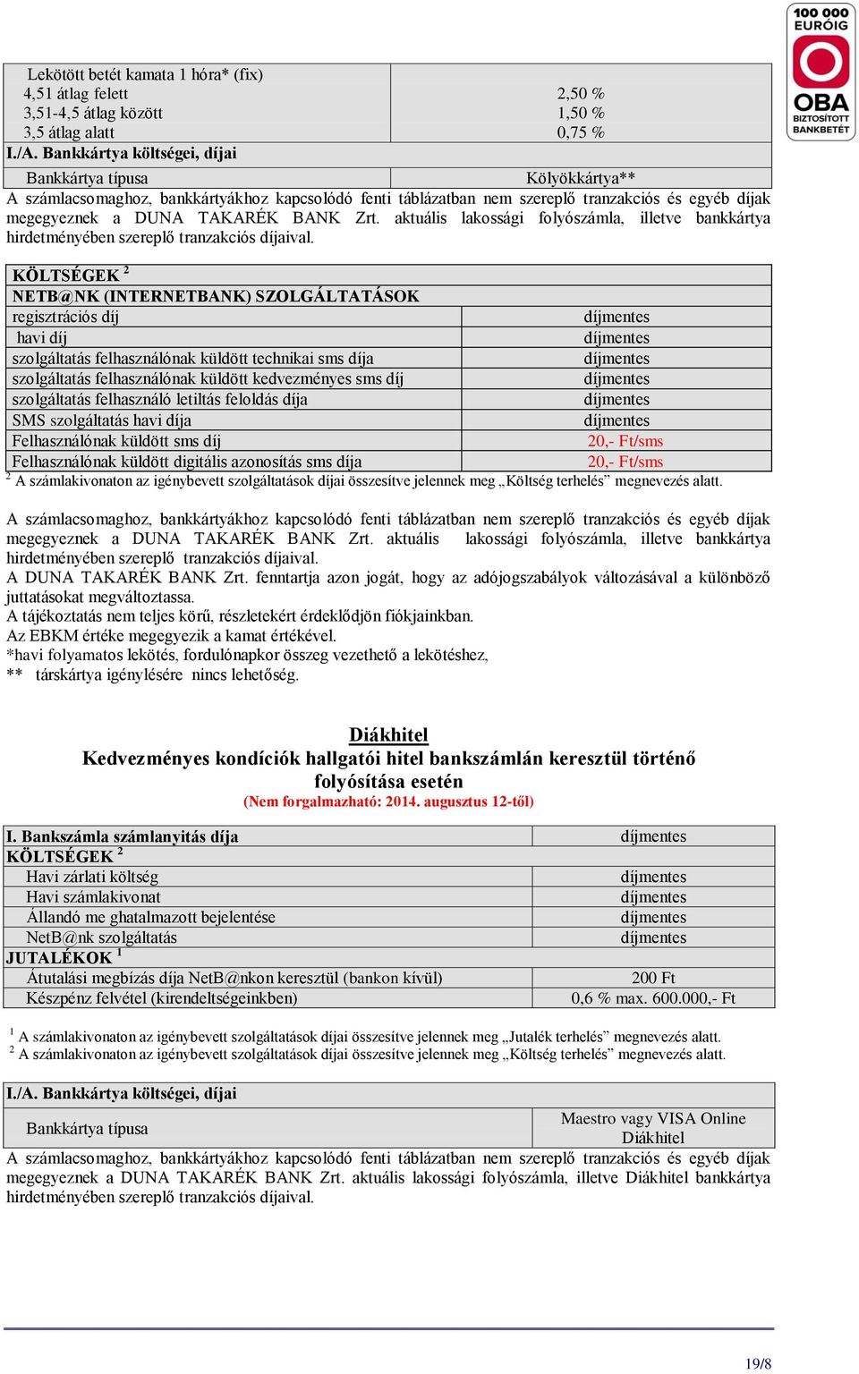 DUNA TAKARÉK BANK Zrt. Lakossági forint. nem forgalmazható. számlavezetési  és megtakarítási. Hirdetménye - PDF Free Download