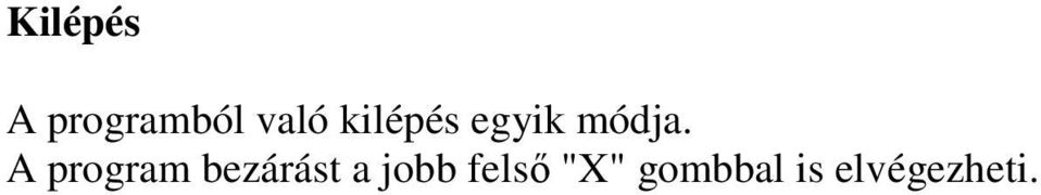 A program bezárást a jobb