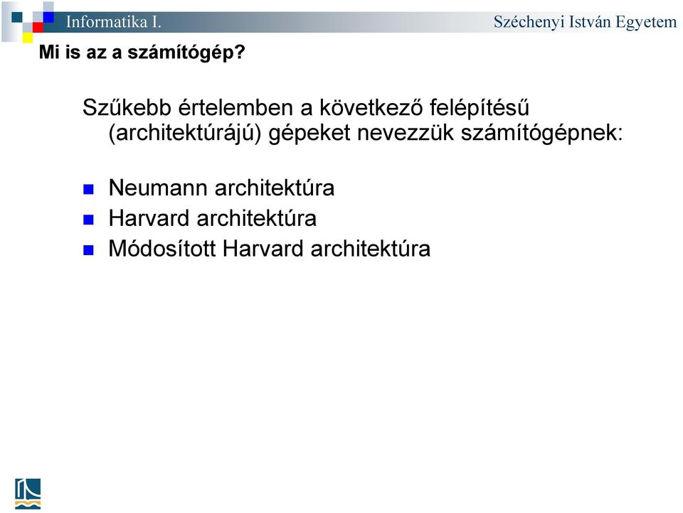 (architektúrájú) gépeket nevezzük