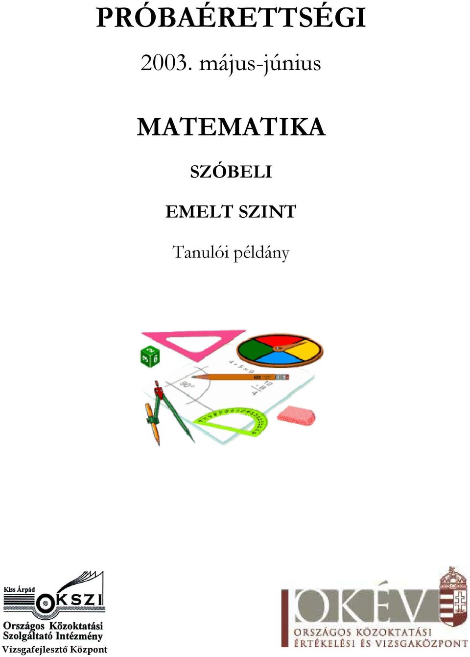 PRÓBAÉRETTSÉGI MATEMATIKA május-június SZÓBELI EMELT SZINT. Tanulói  példány. Vizsgafejlesztő Központ - PDF Ingyenes letöltés