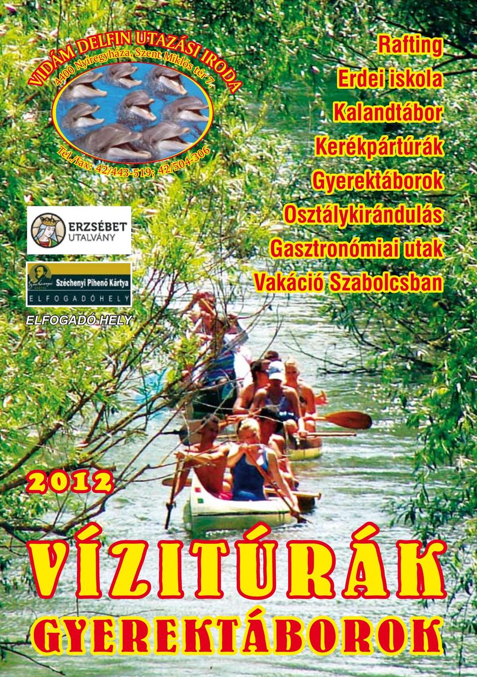 42/443-519; 42/504-306 Rafting Erdei iskola Kalandtábor