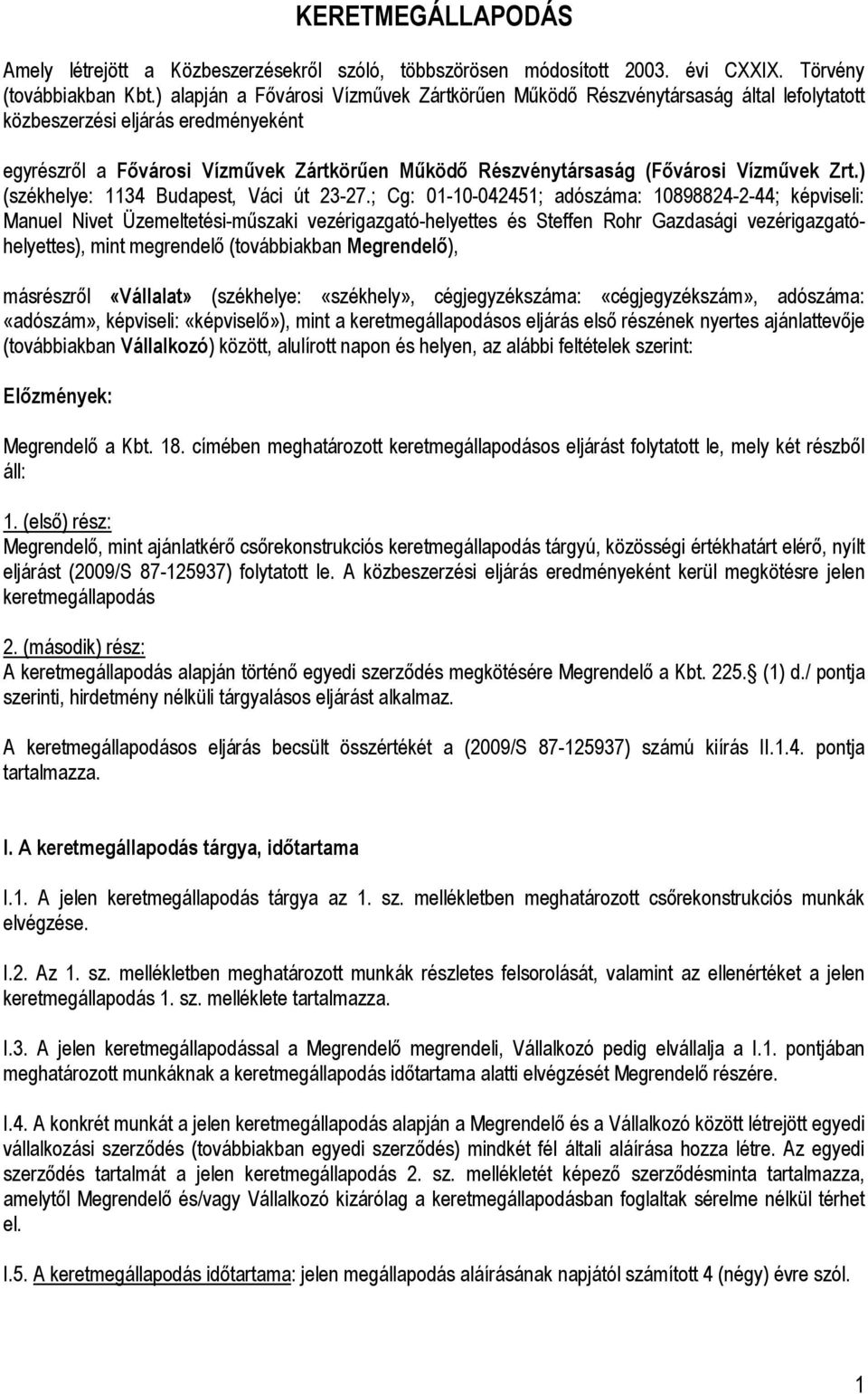 Vízmővek Zrt.) (székhelye: 1134 Budapest, Váci út 23-27.