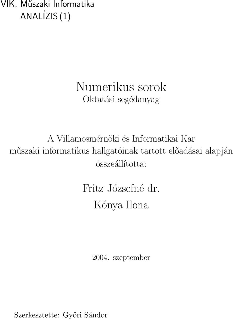 iformatikus hallgatóiak tartott előadásai alapjá