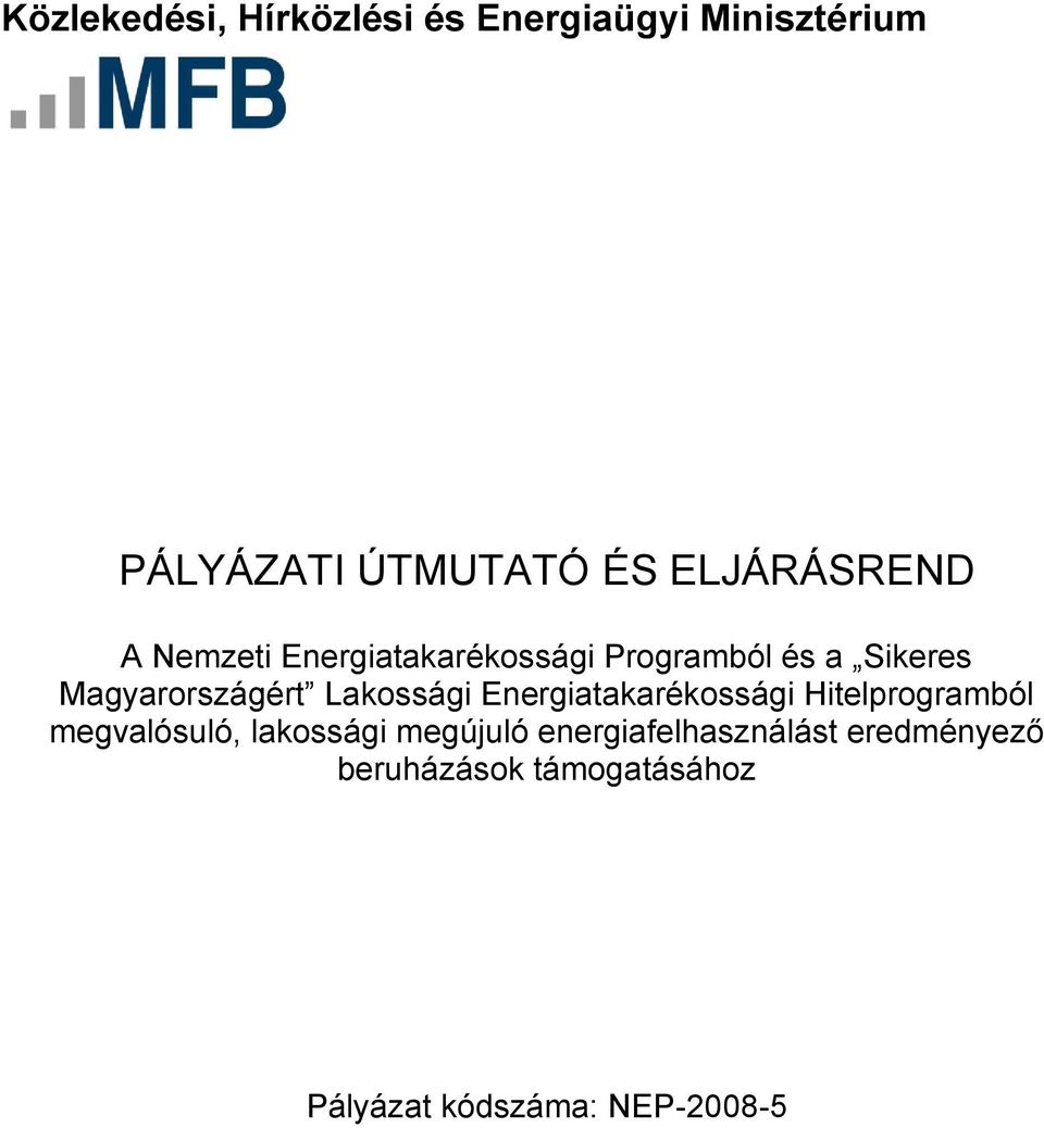 Magyarországért Lakossági Energiatakarékossági Hitelprogramból megvalósuló,