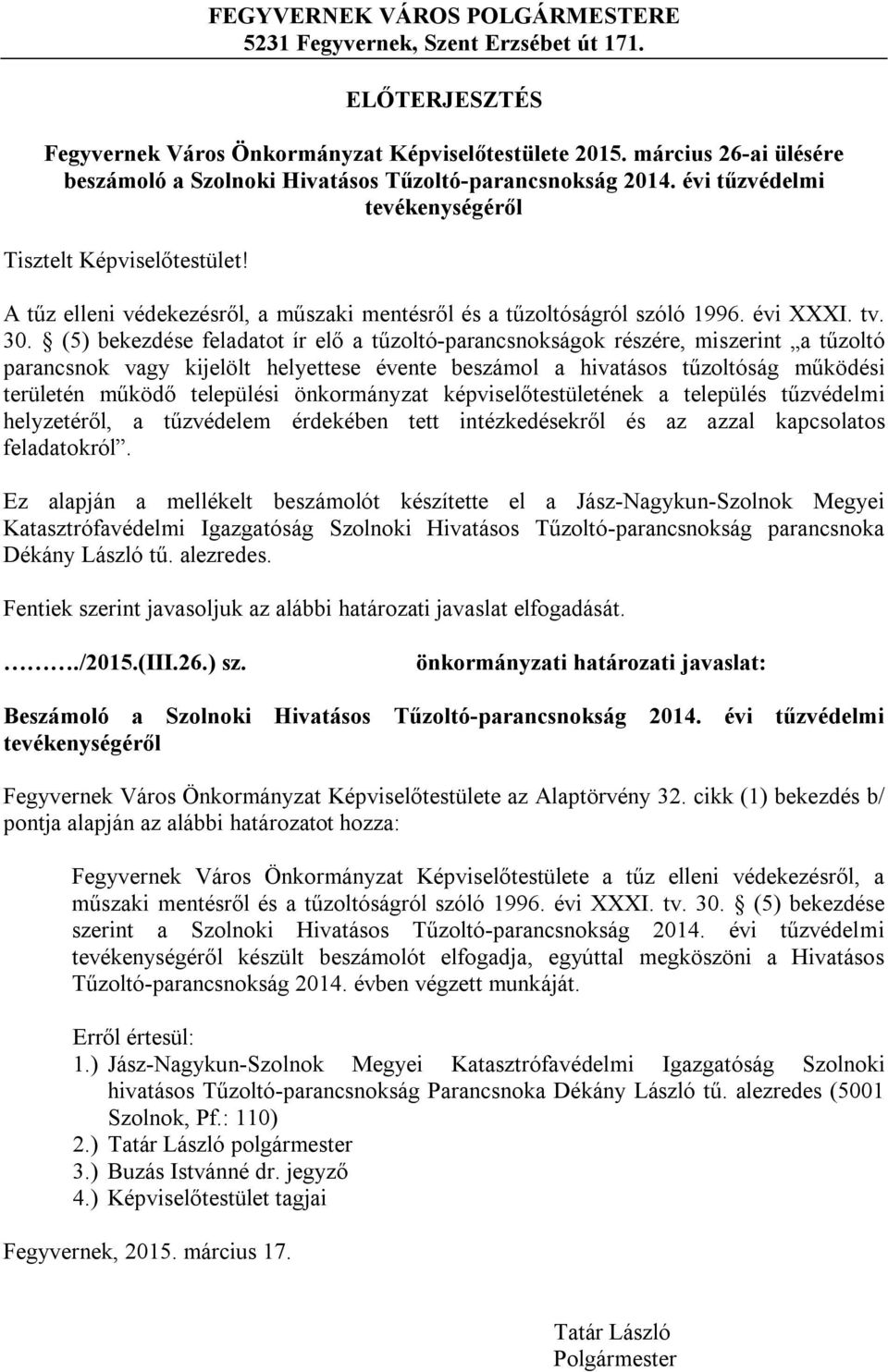 A tűz elleni védekezésről, a műszaki mentésről és a tűzoltóságról szóló 1996. évi XXXI. tv. 30.