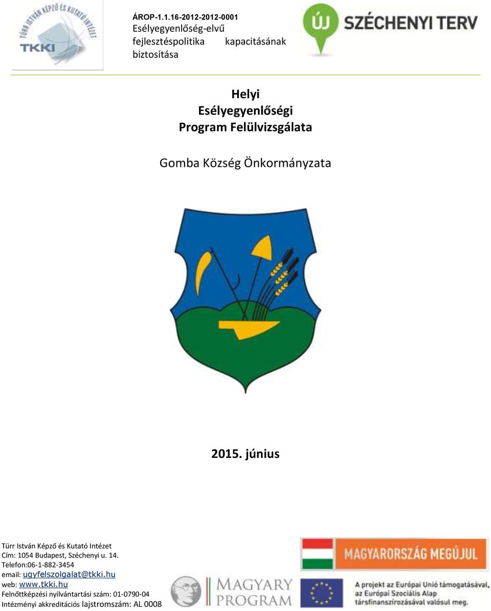 Esélyegyenlőségi Program Felülvizsgálata Gomba Község Önkormányzata 2015.