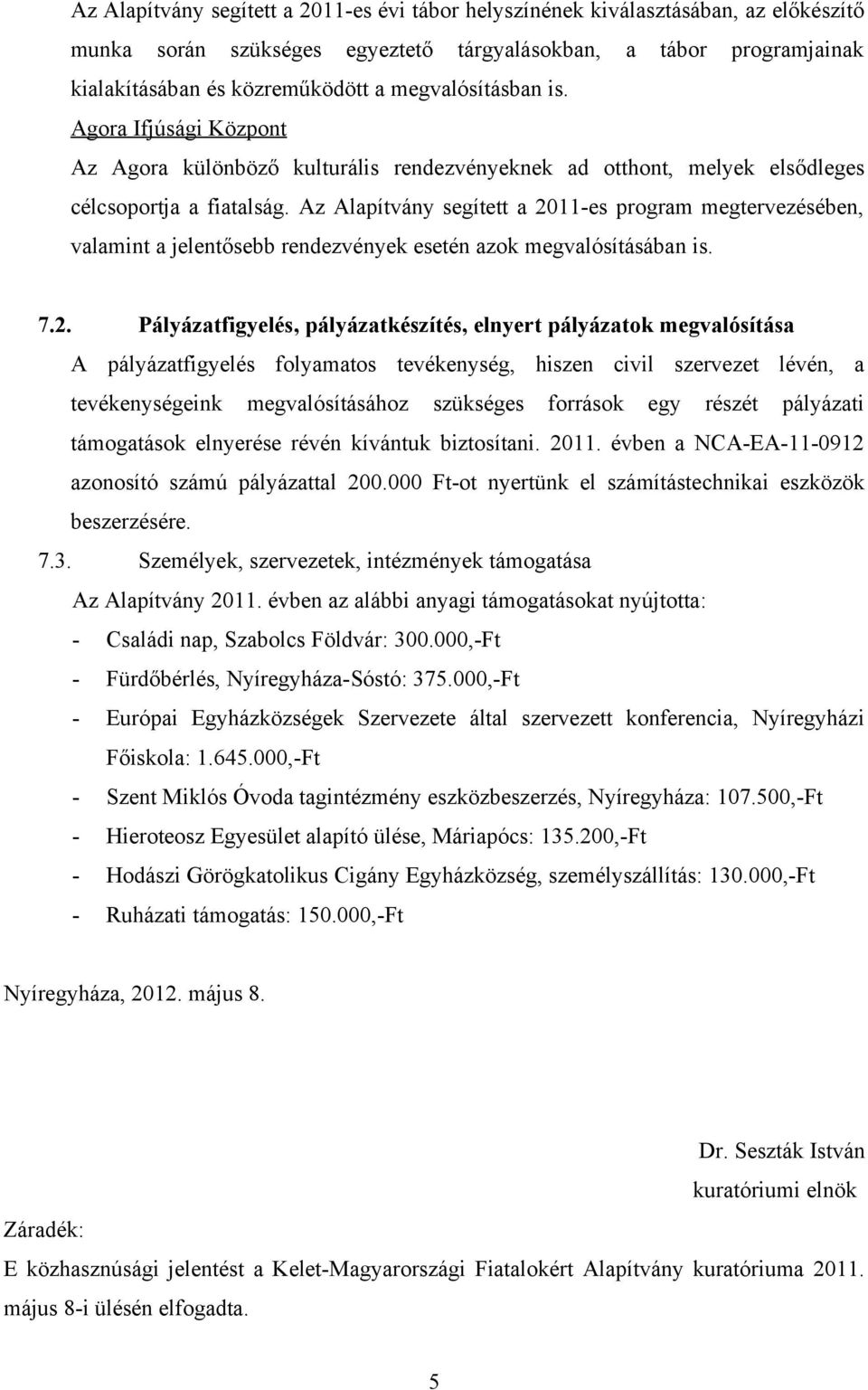 Az Alapítvány segített a 20