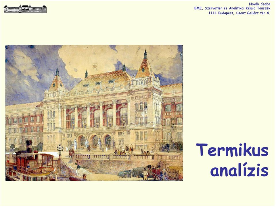 Novák Csaba BME, Szervetlen és Analitikai Kémia Tanszék 1111 Budapest,  Szent Gellért tér 4. Termikus analízis - PDF Free Download