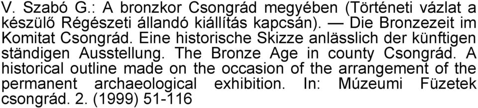 Die Bronzezeit im Komitat Csongrád.