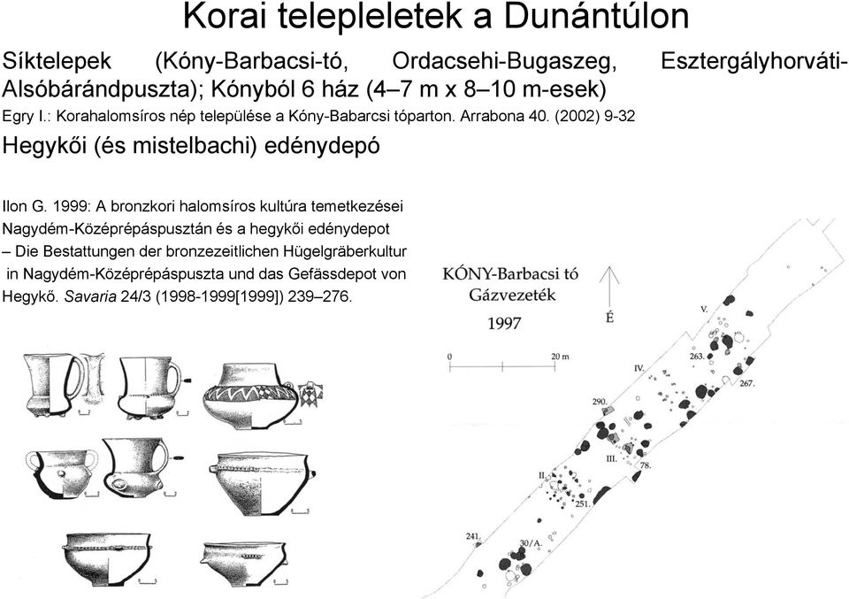 (2002) 9-32 Hegykői (és mistelbachi) edénydepó Ilon G.